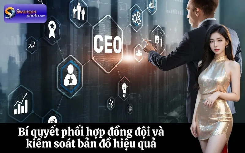Bí quyết phối hợp đồng đội và kiểm soát bản đồ hiệu quả