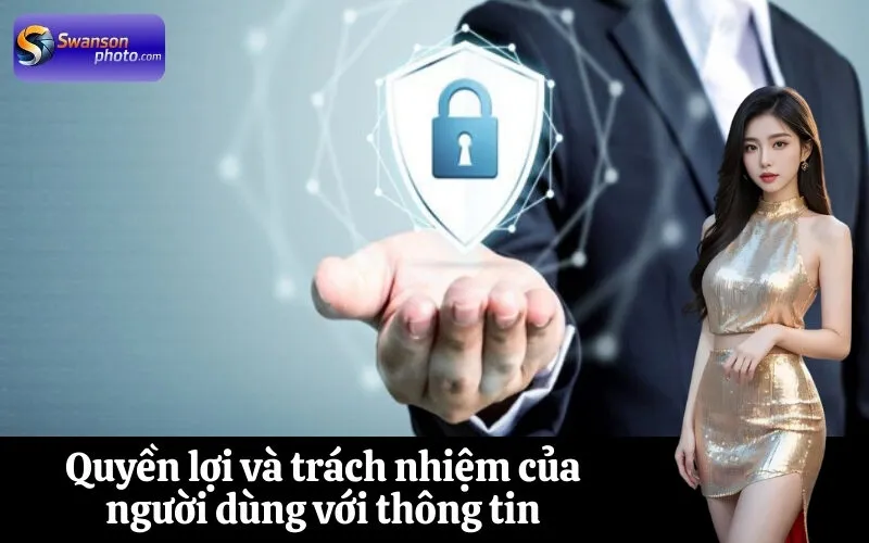 Quyền lợi và trách nhiệm của người dùng với thông tin